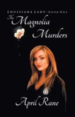 The Magnolia Murders: Louisiana Lady Book 1 1495805522 Book Cover