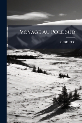 Voyage Au Pole Sud [French] 1023916614 Book Cover