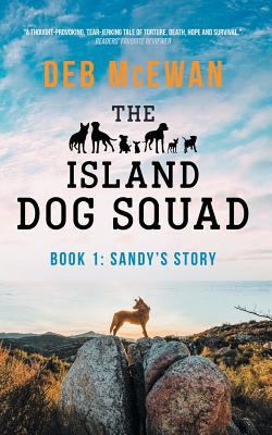 The Island Dog Squad: (book 1: Sandy's Story) 198305965X Book Cover