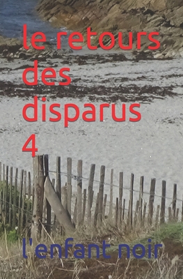 Le retours des disparus 4 [French] [Large Print] 2494451841 Book Cover