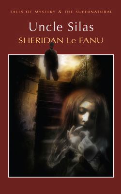 Uncle Silas (Tales of Mystery & the Supernatural) 1840221712 Book Cover