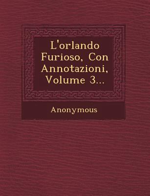 L'orlando Furioso, Con Annotazioni, Volume 3... [Italian] 1249617995 Book Cover