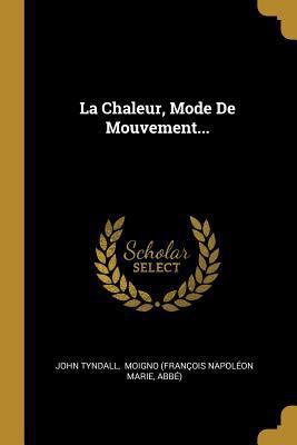 La Chaleur, Mode De Mouvement... [French] 0274982994 Book Cover