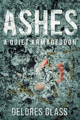 Ashes: A Quiet Armageddon 1960684450 Book Cover