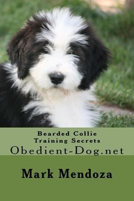 Bearded Collie Training Secrets: Obedient-Dog.net 1505261724 Book Cover