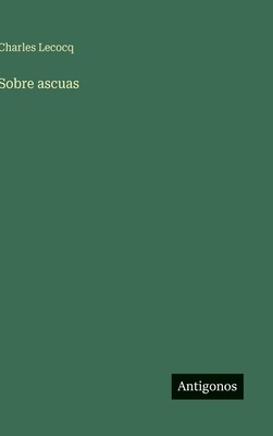 Sobre ascuas [Spanish] 3566095346 Book Cover