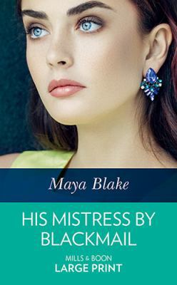 His Mistress by Blackmail [Large Print] 0263073890 Book Cover