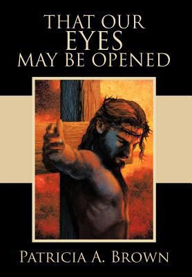 That Our Eyes May Be Opened 1467062979 Book Cover