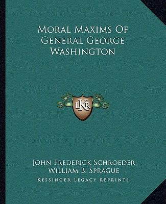 Moral Maxims Of General George Washington 1162881720 Book Cover