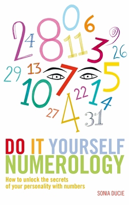Do It Yourself Numerology: How to Unlock the Se... 1842931334 Book Cover