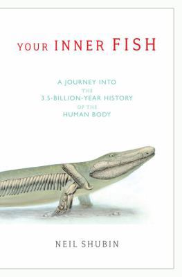 Your Inner Fish: A Journey Into the 3.5-Billion... 0375424474 Book Cover