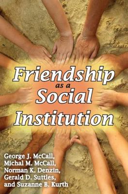 Friendship as a Social Institution 0202363554 Book Cover