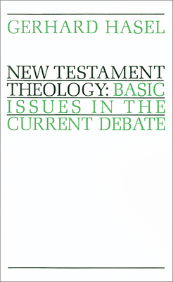 New Testament Theology : Basic Issues in the Cu... B002SYCFKE Book Cover