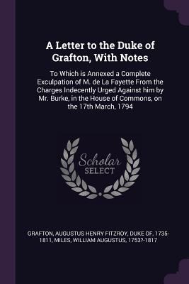A Letter to the Duke of Grafton, With Notes: To... 1379059658 Book Cover