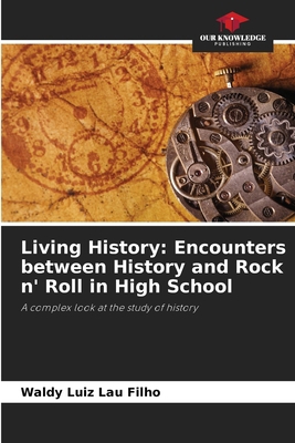 Living History: Encounters between History and ... 6207233913 Book Cover