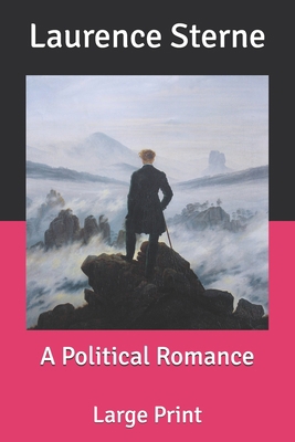 A Political Romance: Large Print B0851MWSTH Book Cover