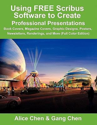 Using Free Scribus Software to Create Professio... 0984374159 Book Cover