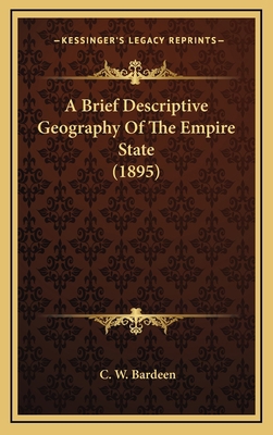 A Brief Descriptive Geography Of The Empire Sta... 1166498778 Book Cover