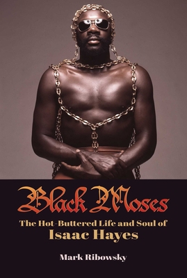 Black Moses: The Hot-Buttered Life and Soul of ... 1642938866 Book Cover