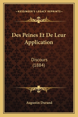 Des Peines Et De Leur Application: Discours (1884) [French] 1168331846 Book Cover