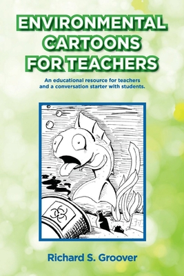 Environmental Cartoons for Teachers 1792355955 Book Cover