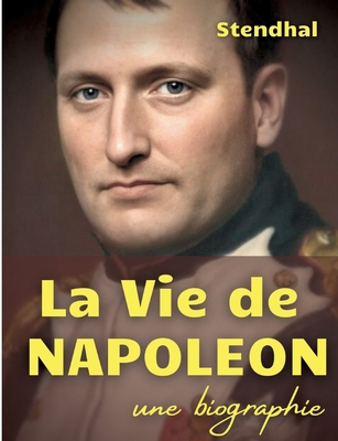 La vie de Napoléon: une biographie de l'Empereu... [French] 232241171X Book Cover