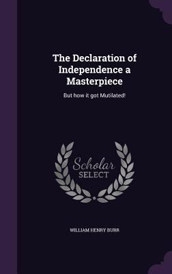 The Declaration of Independence a Masterpiece: ... 135949233X Book Cover