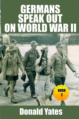 Germans Speak out on World War II: Book 2 B0DJYBL75S Book Cover