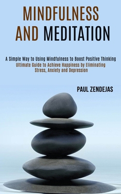 Mindfulness and Meditation: Ultimate Guide to A... 1990084060 Book Cover