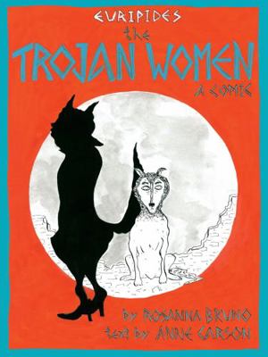 Trojan Women: A Comic 1780375905 Book Cover