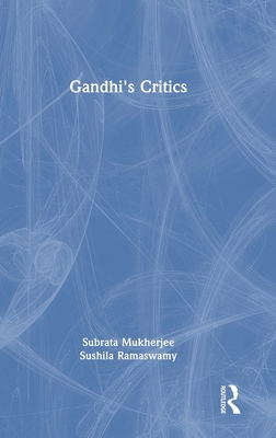 Gandhi's Critics 1032961007 Book Cover