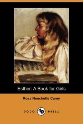 Esther: A Book for Girls (Dodo Press) 1406512672 Book Cover