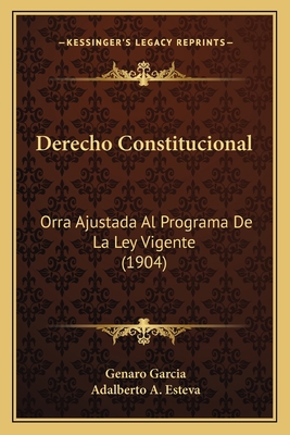Derecho Constitucional: Orra Ajustada Al Progra... [Spanish] 1168070848 Book Cover