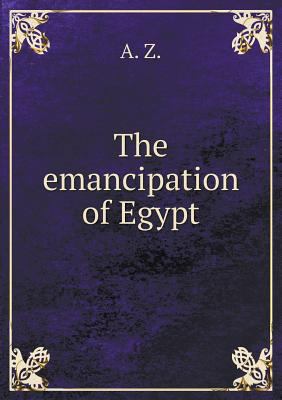 The emancipation of Egypt 551880492X Book Cover