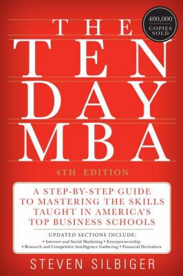 The Ten-Day MBA: A Step-By-Step Guide to Master... 0062199579 Book Cover