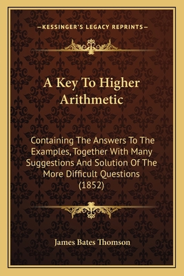 A Key To Higher Arithmetic: Containing The Answ... 1164534092 Book Cover