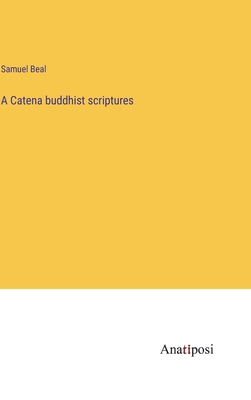 A Catena buddhist scriptures 3382116332 Book Cover