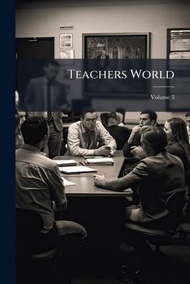 Teachers World; Volume 3 1178924831 Book Cover