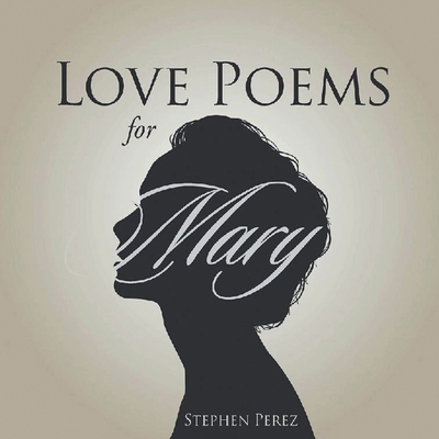Love Poems for Mary 1647490332 Book Cover