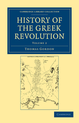 History of the Greek Revolution - Volume 2 1108043542 Book Cover