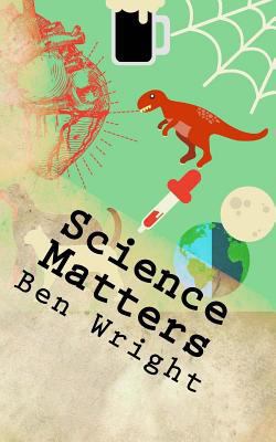 Science Matters: ... science doesnt have to be ... 1535082372 Book Cover