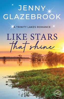 Like Stars that Shine: A Trinity Lakes Romance 0994563973 Book Cover