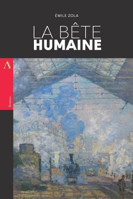 La Bête Humaine [French] 1545419191 Book Cover