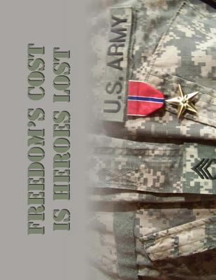 Freedom's Cost is Heroes Lost 1548198943 Book Cover