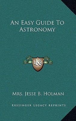 An Easy Guide To Astronomy 116613069X Book Cover
