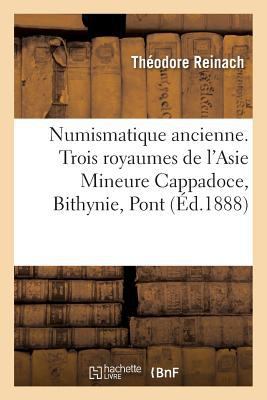 Numismatique Ancienne. Trois Royaumes de l'Asie... [French] 2011269067 Book Cover