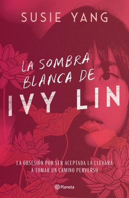 La Sombra Blanca de Ivy Lin [Spanish] 6070782755 Book Cover