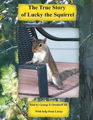 Lucky the Squirrel 148176134X Book Cover