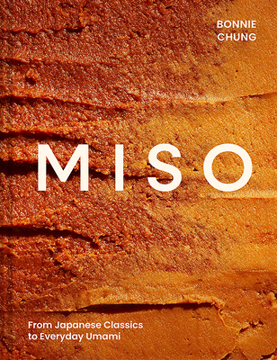 Miso: From Japanese Classics to Everyday Umami 0008739501 Book Cover