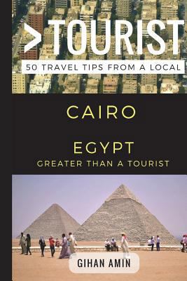 Greater Than a Tourist - Cairo Egypt: 50 Travel... 1549722409 Book Cover